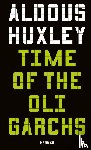 Huxley, Aldous - Time of the Oligarchs