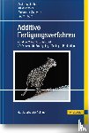 Gebhardt, Andreas, Kessler, Julia, Schwarz, Alexander, Thurn, Laura - Additive Fertigungsverfahren