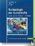 Hopmann, Christian, Greif, Helmut, Wolters, Leo - Technologie der Kunststoffe