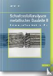  - Schadensfallanalysen metallischer Bauteile 2