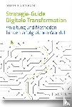 Rüchardt, Dominik - Strategie-Guide Digitale Transformation - Anleitung und Methoden für den erfolgreichen Wandel