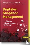 Metternich, Joachim, Müller, Marvin, Hertle, Christian, Longard, Lukas - Digitales Shopfloor Management