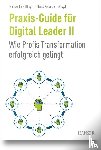 - Praxis-Guide für Digital Leader II