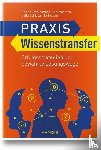 Erlach, Christine, Mittelmann, Angelika, Nakhosteen, C. Benjamin, della Schiava, Manfred - Praxis Wissenstransfer