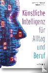 Hofbauer, Günter, Zhou, Ruimei - Künstliche Intelligenz für Alltag und Beruf