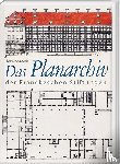 Grunewald, Thomas - Das Planarchiv der Franckeschen Stiftungen. Die Schulstadt in Zeichnungen und Rissen des 18. Jahrhunderts