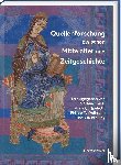  - Quellenforschung zwischen Mittelalter und Zeitgeschichte