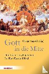  - Gott in die Mitte