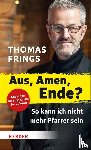 Frings, Thomas - Aus, Amen, Ende?