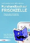 Sellmann, Matthias, Speckenheuer, Kathrin - Kurshandbuch zur Frischzelle - Frische Ideen f?r die Kirchen- und Gemeindeentwicklung