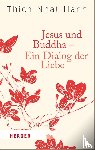 Thich Nhat Hanh - Jesus und Buddha - Ein Dialog der Liebe