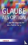 Joas, Hans - Glaube als Option