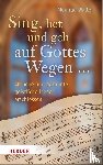 Walter, Meinrad - Sing, bet und geh auf Gottes Wegen