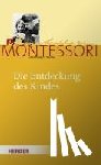 Montessori, Maria - Die Entdeckung des Kindes
