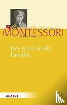 Montessori, Maria - Das Kind in der Familie
