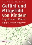 Weltzien, Dörte, Fröhlich-Gildhoff, Klaus, Rönnau-Böse, Maike, Wünsche, Michael - Gefühl und Mitgefühl von Kindern begleiten und fördern