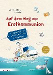 Tomberg, Markus, Tomberg, Jutta - Auf dem Weg zur Erstkommunion