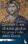 Dünzl, Franz - Geschichte des christologischen Dogmas in der Alten Kirche