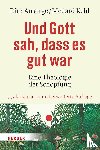 Ansorge, Dirk, Kehl, Medard - Und Gott sah, dass es gut war