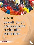 Maywald, Jörg - Gewalt durch pädagogische Fachkräfte verhindern