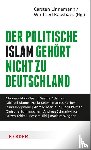  - Der politische Islam gehört nicht zu Deutschland