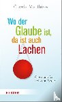 Matthiae, Gisela - Wo der Glaube ist, da ist auch Lachen