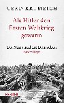 Krumeich, Gerd - Als Hitler den Ersten Weltkrieg gewann