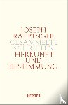 Ratzinger, Joseph - Herkunft und Bestimmung