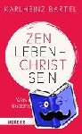 Bartel, Karlheinz - Zen leben - Christ sein