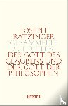 Ratzinger, Joseph - Der Gott des Glaubens und der Gott der Philosophen