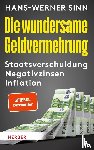 Sinn, Hans-Werner - Die wundersame Geldvermehrung