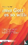  - "... weil Gott es so will"