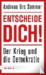 Sommer, Andreas Urs - Entscheide dich!