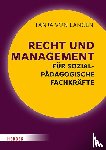 Langen, Tanja von - Recht und Management für sozialpädagogische Fachkräfte