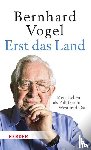 Vogel, Bernhard - Erst das Land