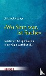 Gellner, Christoph - "Wo Sinn war, ist Suche"