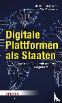 Oermann, Nils Ole, Holzgraefe, Moritz - Digitale Plattformen als Staaten