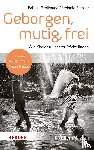 Grolimund, Fabian, Rietzler, Stefanie - Geborgen, mutig, frei - Wie Kinder zu innerer Stärke finden