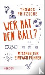 Fritzsche, Thomas - Wer hat den Ball?