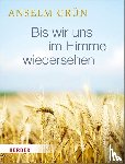Grün, Anselm - Bis wir uns im Himmel wiedersehen