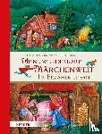 Grimm, Jacob, Grimm, Wilhelm - Meine wunderbare Märchenwelt in Erzählbildern