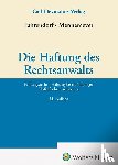  - Die Haftung des Rechtsanwalts