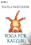 Reiner, Traudl, Reiner, Walter - Yoga für Katzen