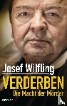 Wilfling, Josef - Verderben