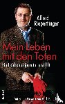 Riepertinger, Alfred - Mein Leben mit den Toten