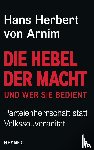 Arnim, Hans Herbert von - Die Hebel der Macht