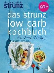Strunz, Ulrich - Das Strunz-Low-Carb-Kochbuch