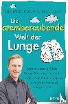Beeh, Kai-Michael - Die atemberaubende Welt der Lunge