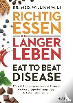 Li, William W. - Richtig essen, länger leben - Eat to Beat Disease