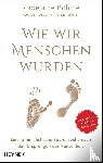 Böhme, Madelaine, Braun, Rüdiger, Breier, Florian - Wie wir Menschen wurden